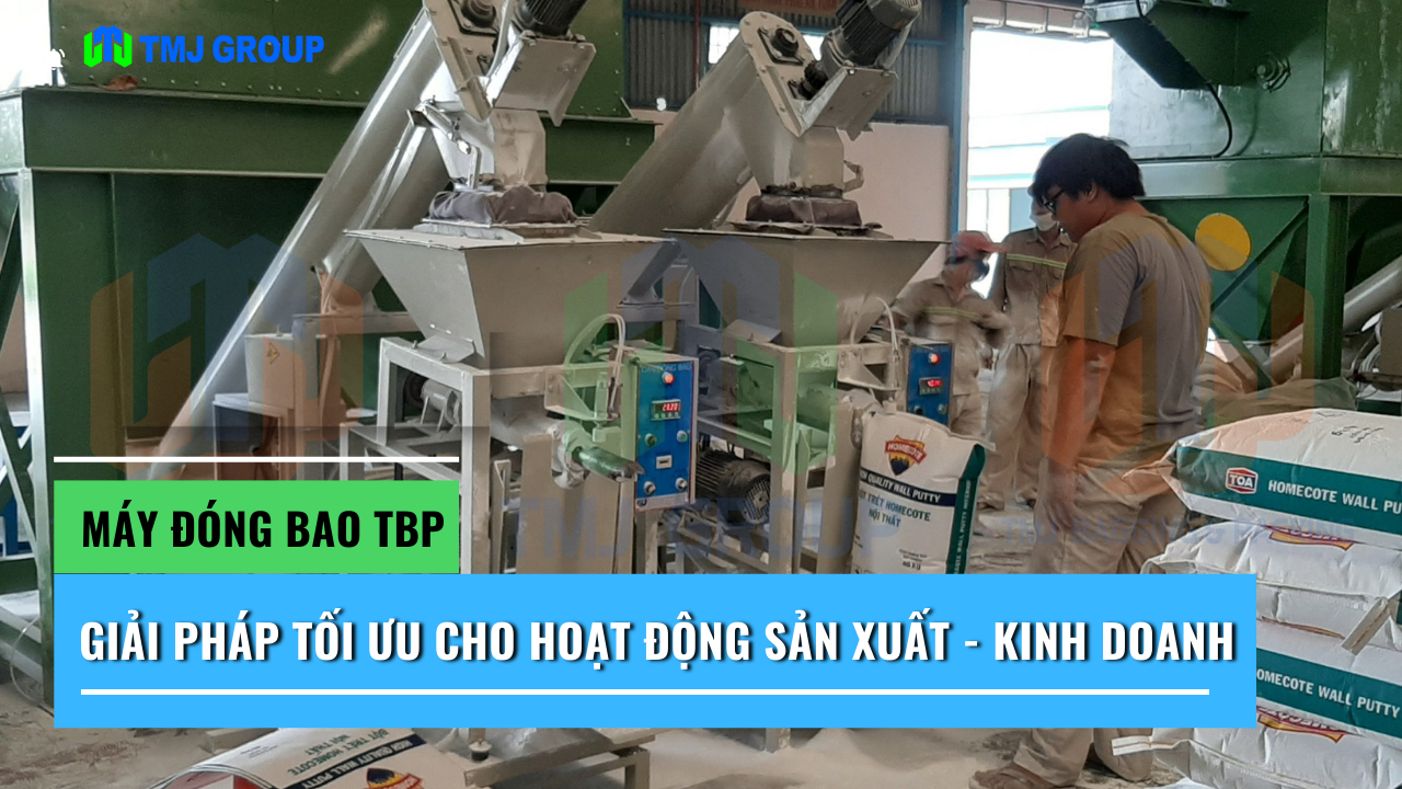 Máy đóng bao TBP, giải pháp tối ưu cho hoạt động kinh doanh và sản xuất